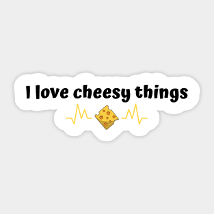 I love cheesy things | funny Sticker